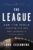The League: How Five Rivals Created the NFL and Launched a Sports Empire